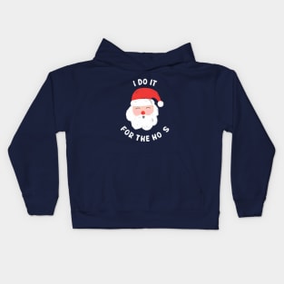 I Do It For The Ho's Funny Christmas Kids Hoodie